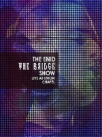 The Enid - The Bridge Show Live at Union Chapel 演唱會