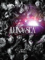 月之海樂團(Luna Sea) - Live on A WILL 演唱會