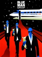 藍人樂團(Blue Man Group) - How to Be a Megastar 演唱會