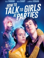 [英] 派對撩妹守則 (How to Talk to Girls at Parties) (2017)[台版字幕]
