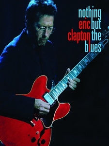 艾力·克萊普頓(Eric Clapton) - Nothing But The Blues 演唱會
